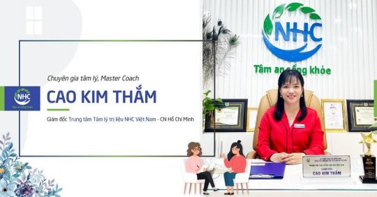 Chuyên gia tâm lý, Master Coach Cao Kim Thắm - Giám đốc Trung tâm Tâm lý trị liệu NHC Việt Nam chi nhánh Hồ Chí Minh.